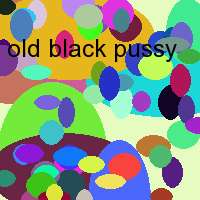 old black pussy